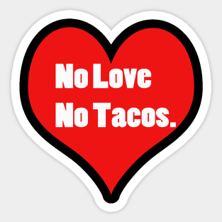 No Love No Tacos Sticker